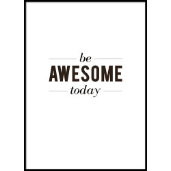 be awesome today